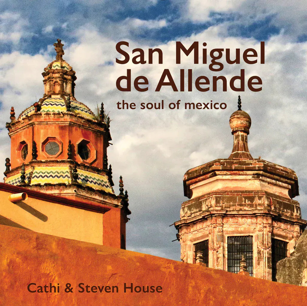 Schiffer Publishing Book San Miguel de Allende : The Soul of Mexico